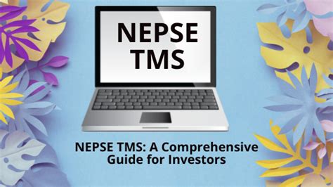 nepsetms21|NEPSE TMS: A Comprehensive Guide for Investors.